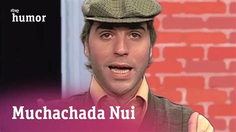 muchachada nui youtube|muchachada nui en español.